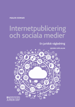 Internetpublicering Och Sociala Medier - En Juridisk Vägledning