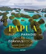 Papua - Bland Paradisfåglar Och Djävulsrockor