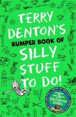Terry Denton`s Bumper Book Of Silly Stuff To Do!