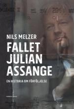 Fallet Julian Assange - En Historia Om Förföljelse
