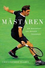Mästaren - En Biografi Om Roger Federer