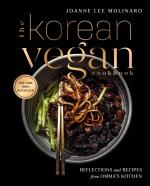 Korean Vegan Cookbook - Reflections And Recipes From Omma`s Kitchen