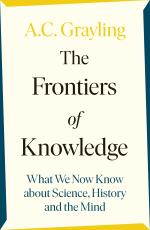 Frontiers Of Knowledge - What We Know About Science, History And The Mind