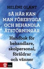 Så Här Kan Man Förebygga Och Behandla Ätstörningar - Handbok För Behandlare, Skolpersonal, Föräldrar Och Vänner