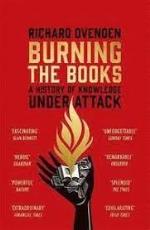 Burning The Books- Radio 4 Book Of The Week - A History Of Knowledge Under