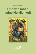 Und Wir Sahen Seine Herrlichkeit