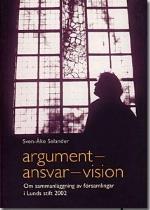 Argument - Ansvar - Vision- Om Sammansläggningar Av Församlingar I Lunds Stift 2002