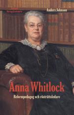 Anna Whitlock - Reformpedagog Och Rösträttsledare