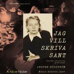 Jag Vill Skriva Sant - Tora Dahl Och Poeterna På Parkvägen
