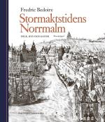 Stormaktstidens Norrmalm - Folk, Hus Och Gator