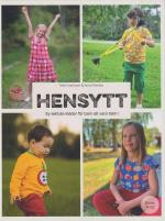 Hensytt - Sy Lekfulla Kläder För Barn Att Vara Barn I + Mönsterark