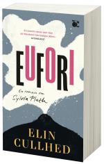 Eufori - En Roman Om Sylvia Plath