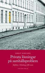 Privata Lösningar På Samhällsproblem - Stiftelser I Göteborg 1788-2020