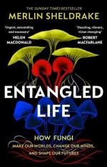Entangled Life - The Phenomenal Sunday Times Bestseller Exploring How Fungi