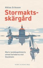 Stormaktsskärgård - Marin Landskapshistoria Utmed Farlederna Mot Stockholm