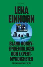 Bland Hobbyepidemiologer Och Expertmyndigheter - En Resa I Pandemins Sverige