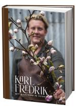 Karl Fredrik - Mitt Blomsterår På Österlen