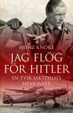 Jag Flög För Hitler - En Tysk Jaktpilots Memoarer
