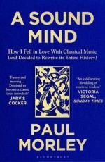 Sound Mind - How I Fell In Love With Classical Music (and Decided To Rewrit