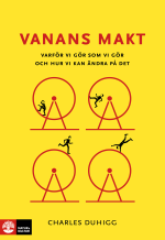 Vanans Makt - Varför Vi Gör Som Vi Gör Och Hur Vi Kan Ändra På Det