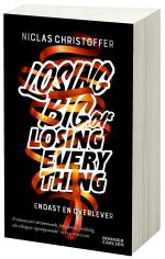 Losing Big Or Losing Everything