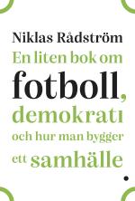 En Liten Bok Om Fotboll, Demokrati Och Hur Man Bygger Ett Samhälle