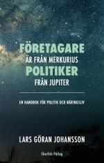 Företagare Är Från Merkurius - Politiker Från Jupiter - En Handbok För Politik Och Näringsliv