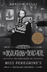 Desolations Of Devil`s Acre - Miss Peregrine`s Peculiar Children