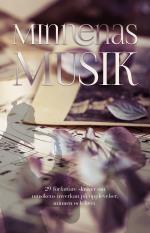 Minnenas Musik - 29 Författare Skriver Om Musikens Inverkan På Upplevelser, Minnen Och Livet