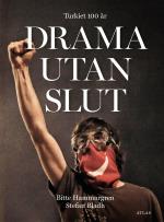 Drama Utan Slut - Turkiet 100 År