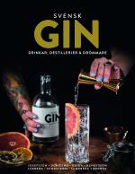 Svensk Gin - Drinkar, Destillerier & Drömmare