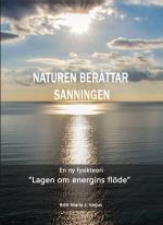 Naturen Berättar Sanningen - En Ny Fysikteori - "lagen Om Energins Flöde"