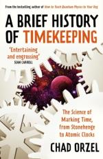 Brief History Of Timekeeping - The Science Of Marking Time, From Stonehenge