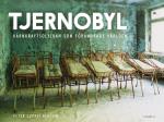Tjernobyl - Kärnkraftsolyckan Som Förändrade Världen