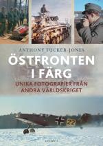 Östfronten I Färg - Unika Fotografier Från Andra Världskriget