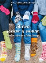 Sticka Sockor Och Vantar  - Med Inspiration Från Norge