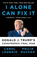 I Alone Can Fix It - Donald J. Trump`s Catastrophic Final Year