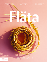 Fläta - Tekniker, Material & Projekt