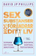 Sex Substanser Som Förändrar Ditt Liv - Dopamin, Oxytocin, Serotonin, Kortisol, Endorfin, Testosteron