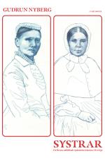 Systrar - De Första Utbildade Sjuksköterskorna I Sverige