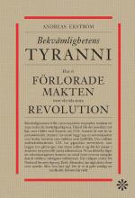 Bekvämlighetens Tyranni - Hur Vi Förlorar Makten Över Vår Tids Stora Revolution