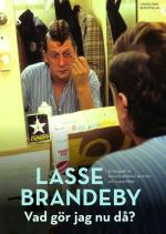Lasse Brandeby - Vad Gör Jag Nu Då? - En Biografi Om Pappan, Komikern, Journalisten Och Skådespelaren