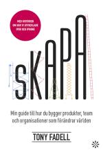 Skapa - Min Guide Till Hur Du Bygger Produkter, Team Och Organisationer
