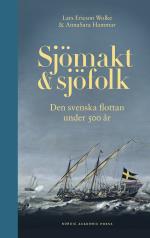Sjömakt Och Sjöfolk - Den Svenska Flottan Under 500 År