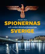 Guide Till Spionernas Och Underrättelsetjänsternas Sverige