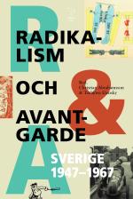 Radikalism Och Avantgarde - Sverige 1947-1967