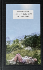 Och Allt Blev Nytt - En Sonettkrans