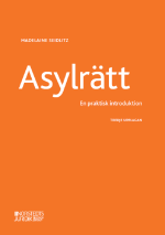 Asylrätt - En Praktisk Introduktion