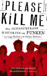 Please Kill Me - Den Ocensurerade Historien Om Punken