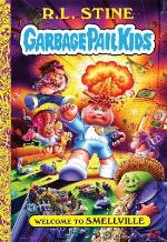Welcome To Smellville (garbage Pail Kids Book 1)